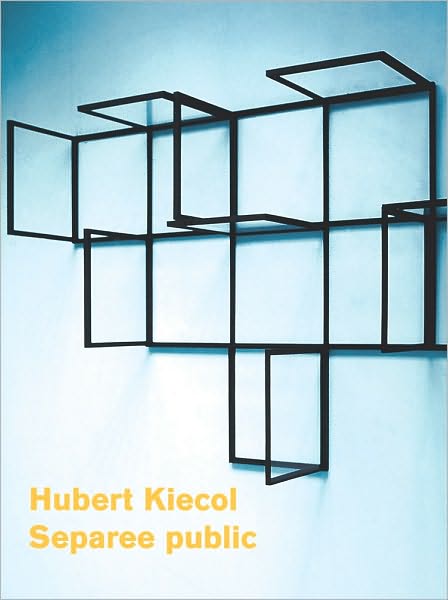 Hubert Kiecol: Separee Public