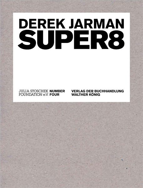 Derek Jarman: Super 8