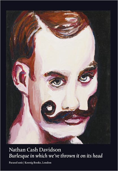 Nathan Cash Davidson: Burlesque in Which We've Thrown It on Its Head
