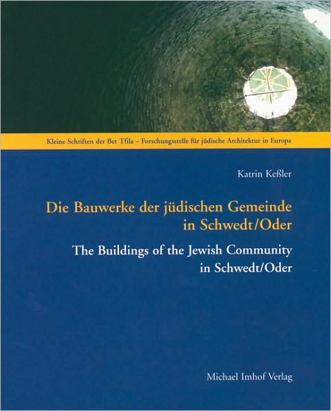 The Buildings of the Jewish Community in Schwedt/Oder