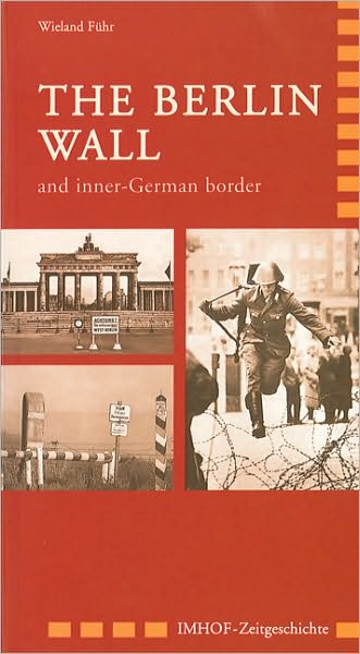 The Berlin Wall and Inner-German Border