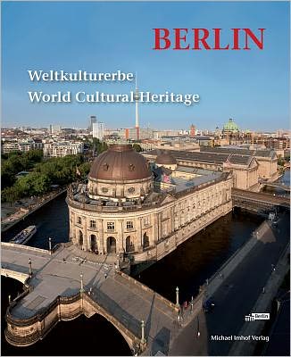 Berlin: Weltkulturerbe / World Cultural Heritage