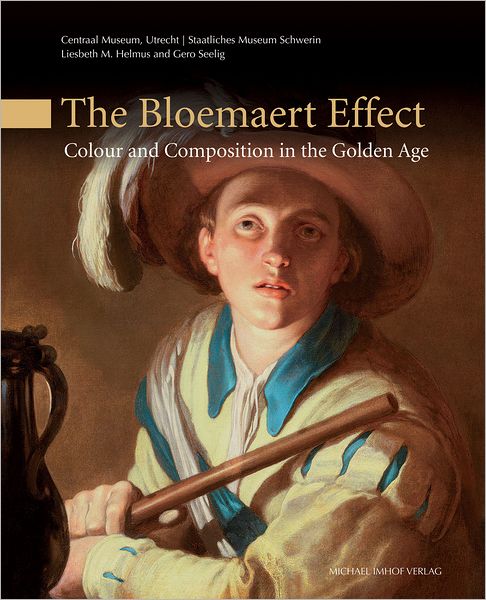 The Bloemaert Effect: Colour and Composition in the Golden Age