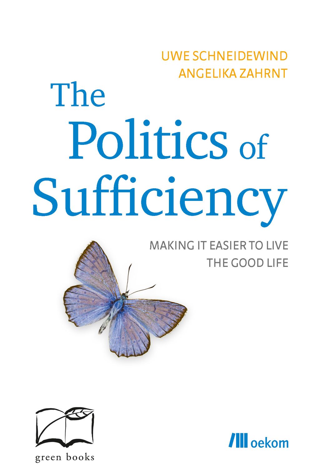 The Politics of Sufficiency: Making it easier to live the Good Life