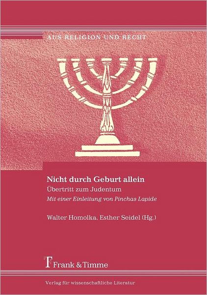 Nicht Durch Geburt Allein. Bertritt Zum Judentum. Mit Einer Einleitung Von Pinchas Lapide