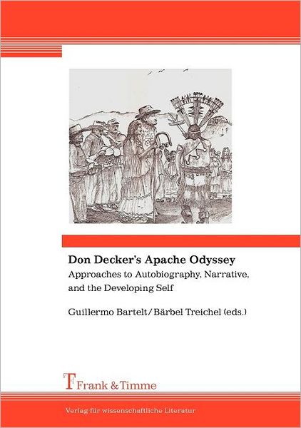 Don Decker's Apache Odyssey. Approaches to Autobiography, Narrative, and the Developing Self