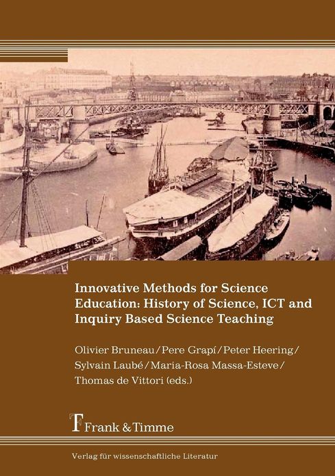 Innovative Methods for Science Education: History of Science, ICT and Inquiry Based Science Teaching