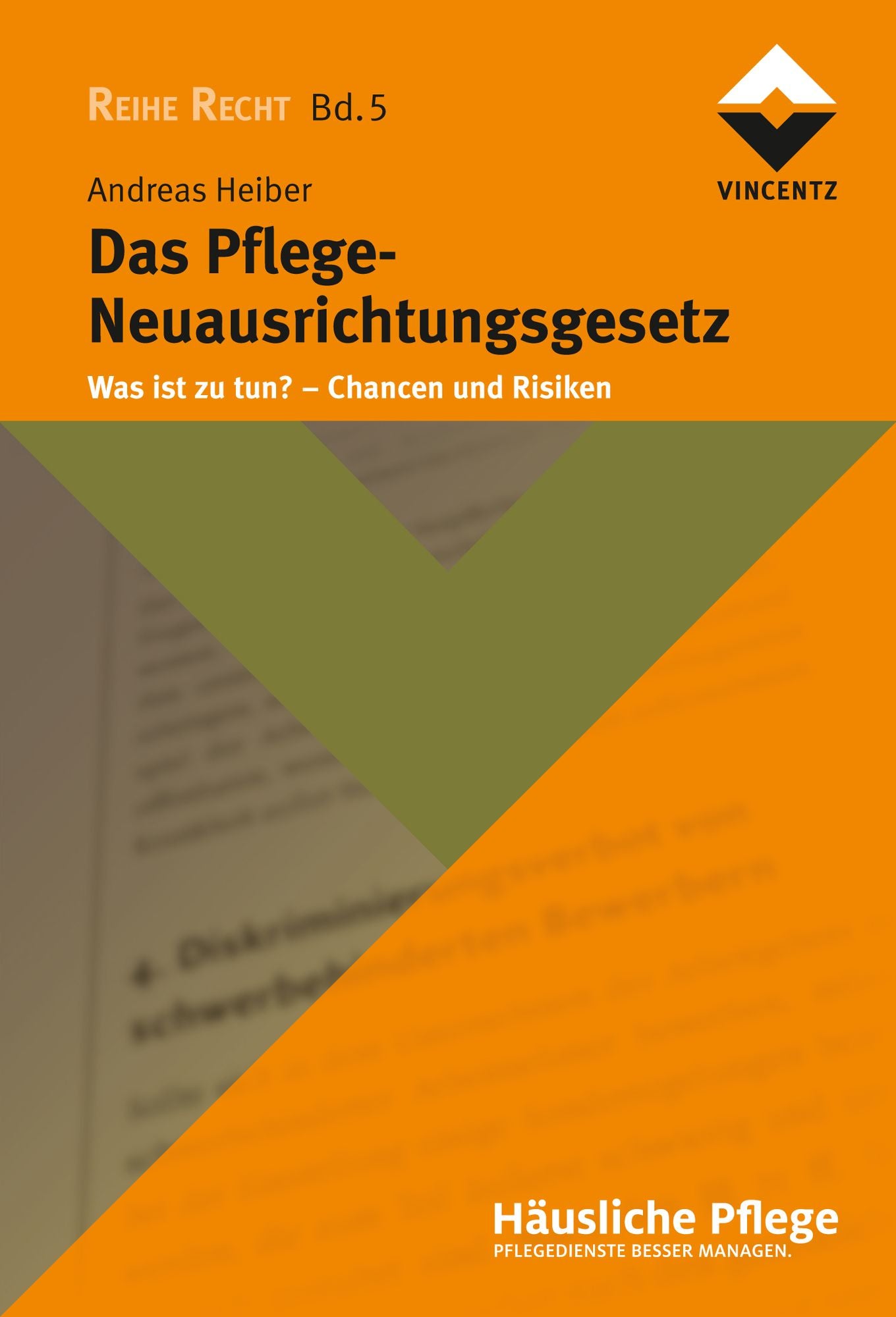 Das Pflege-Neuausrichtungsgesetz: Was ist zu tun? Chancen und Risiken