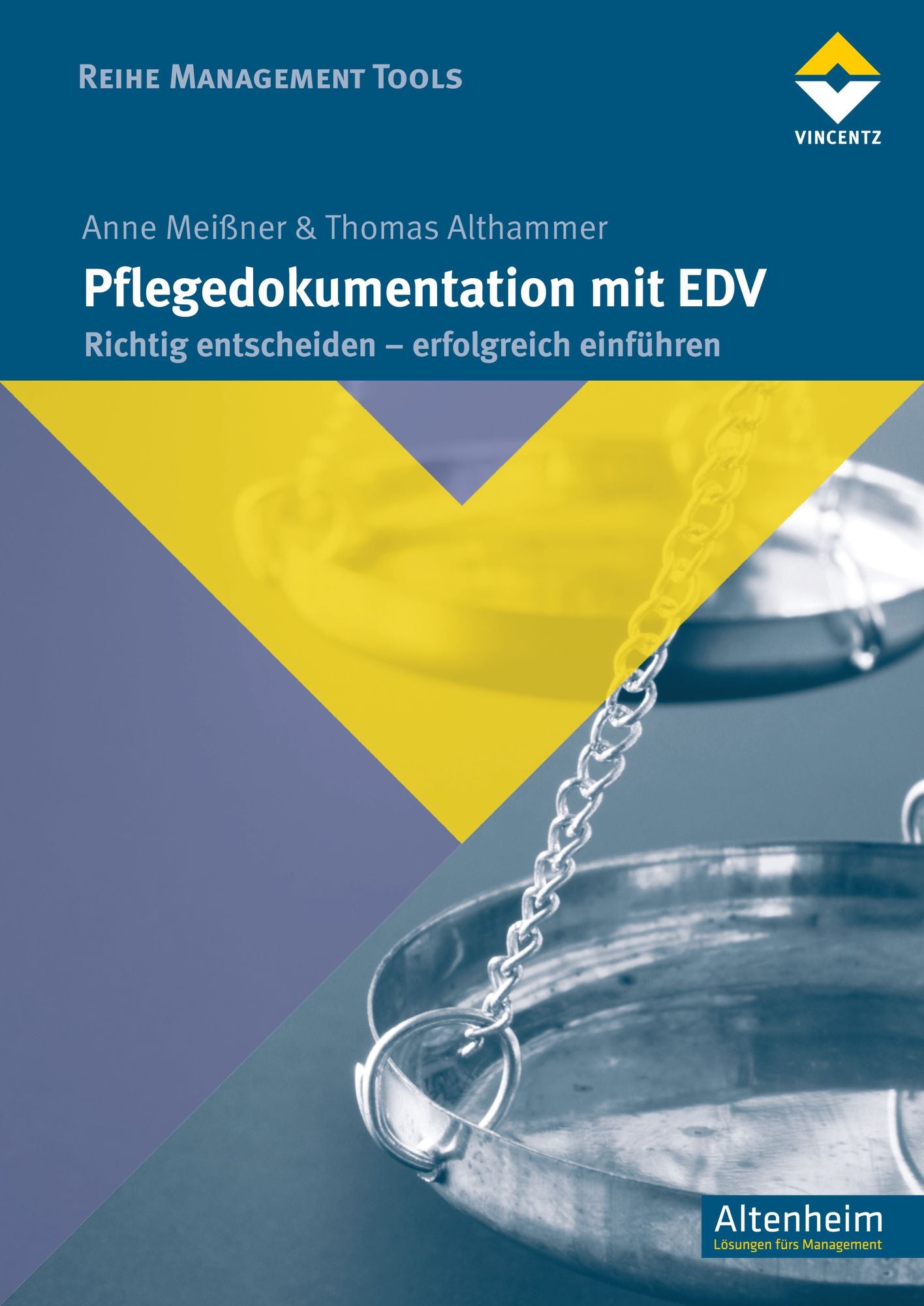 Pflegedokumention mit EDV: Richtig entscheiden - erfolgreich einführen