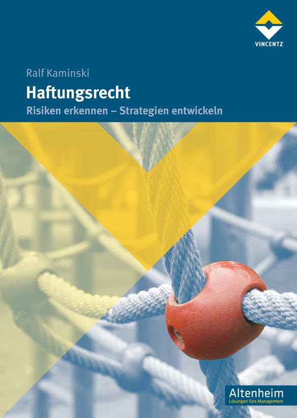 Haftungsrecht: Risiken erkennen - Strategie entwickeln
