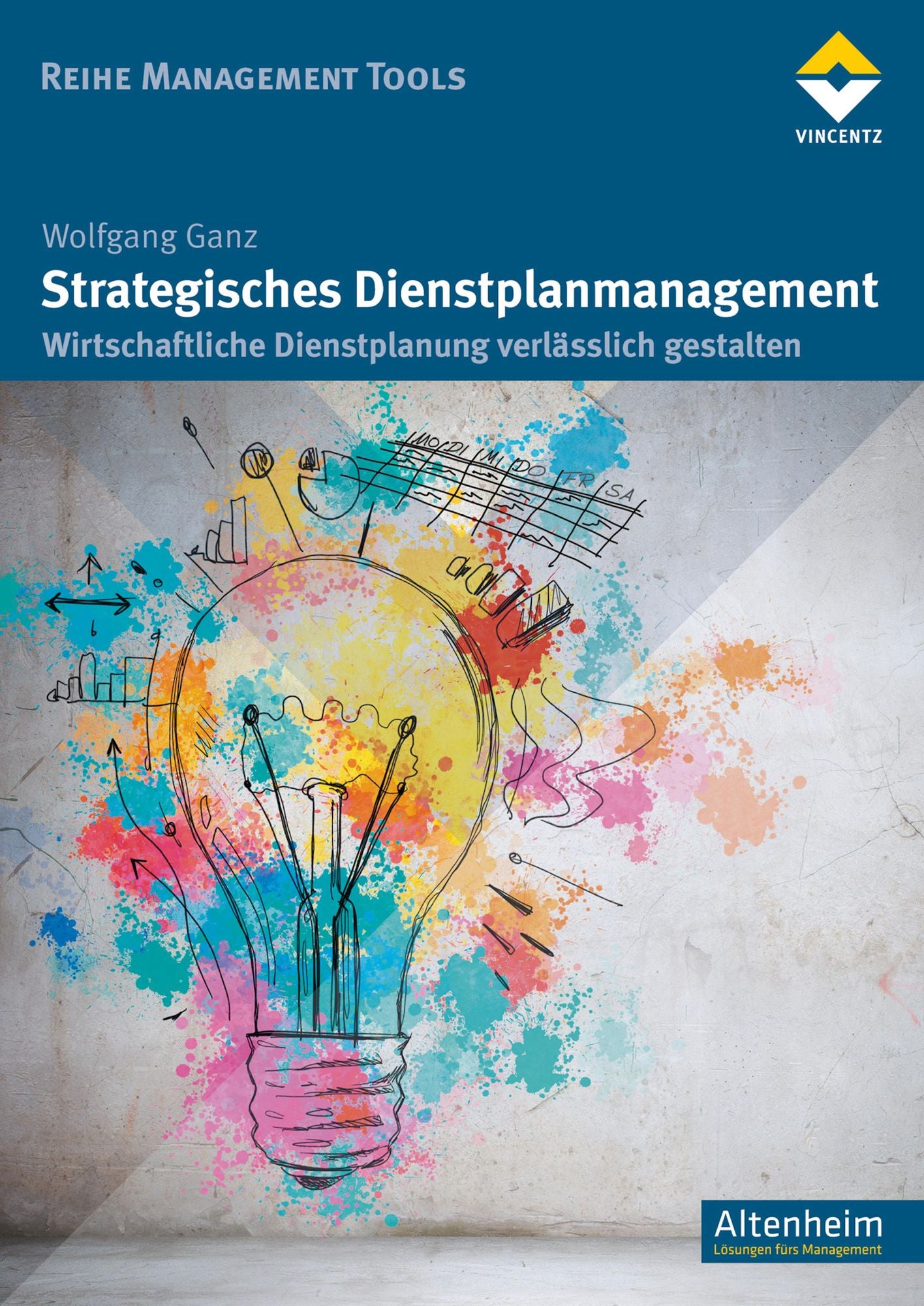 Strategisches Dienstplanmanagement: Wirtschaftliche Dienstplanung verlässlich gestalten