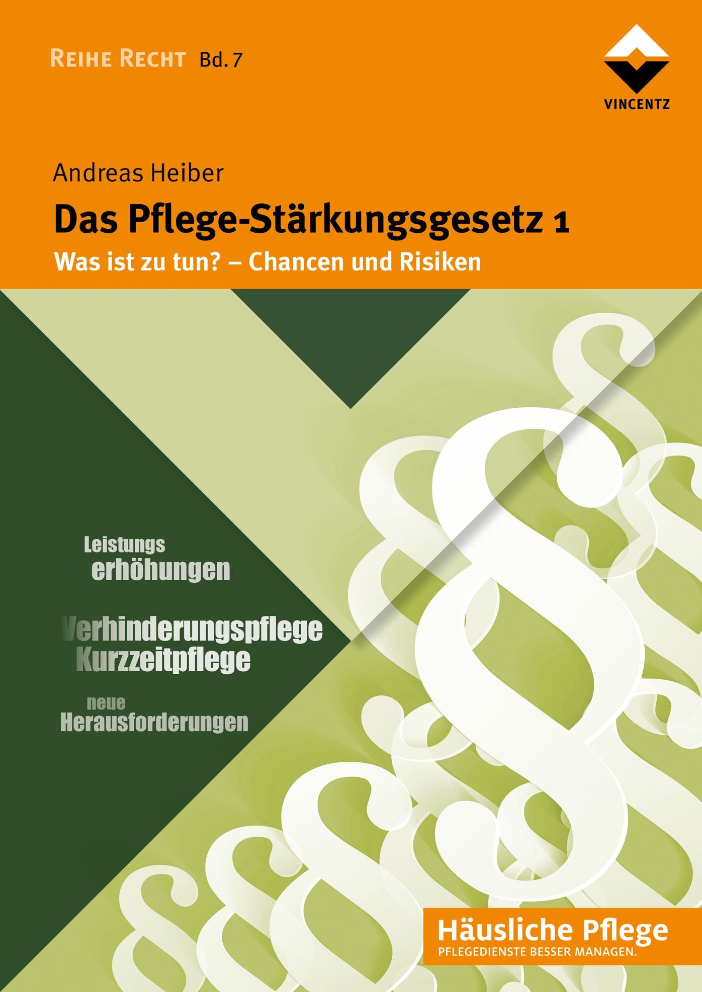 Das Pflege-Stärkungsgesetz 1: Was ist zu tun? Chancen und Risiken