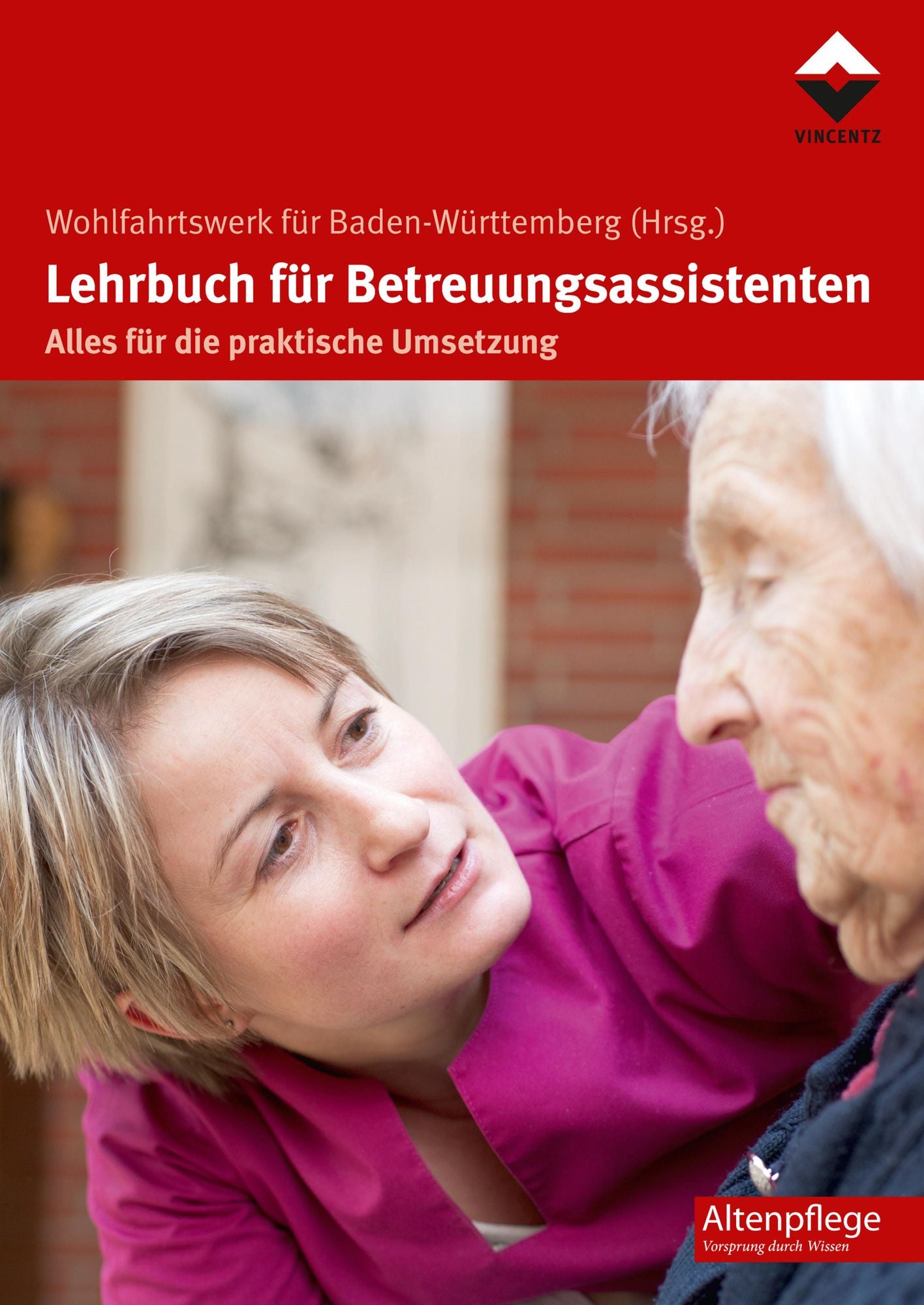 Lehrbuch für Betreuungsassistenten: Alles für die praktische Umsetzung