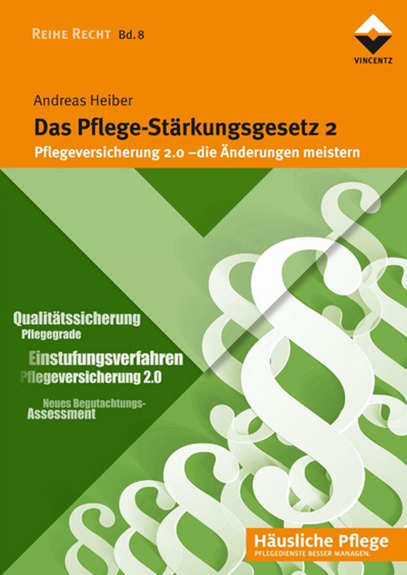 Das Pflege-Stärkungsgesetz 2: Pflegeversicherung 2.0 - die Änderungen meistern