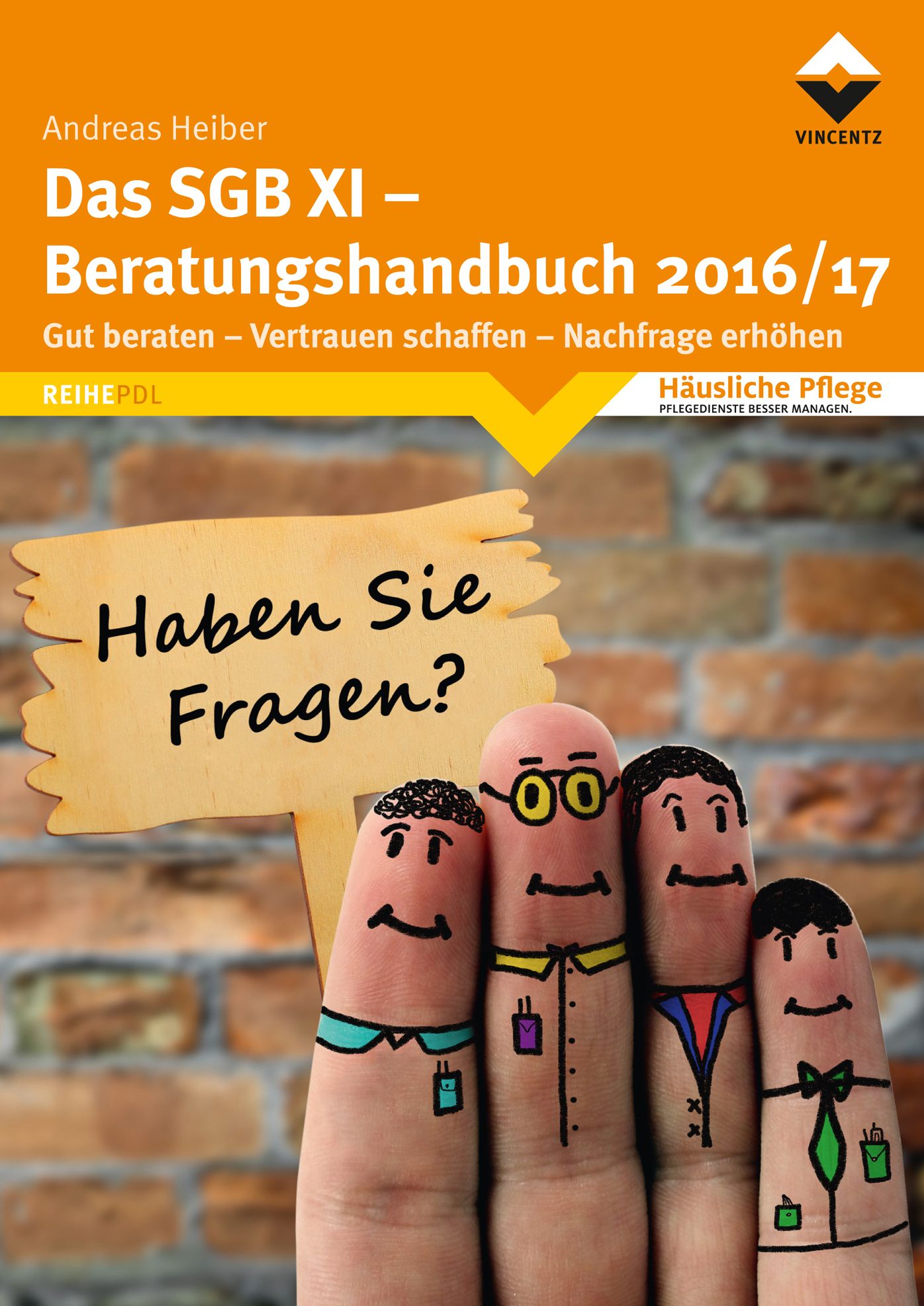 Das SGB XI - Beratungshandbuch 2016/17: Gut beraten - Vertrauen schaffen - Nachfrage erhöhen