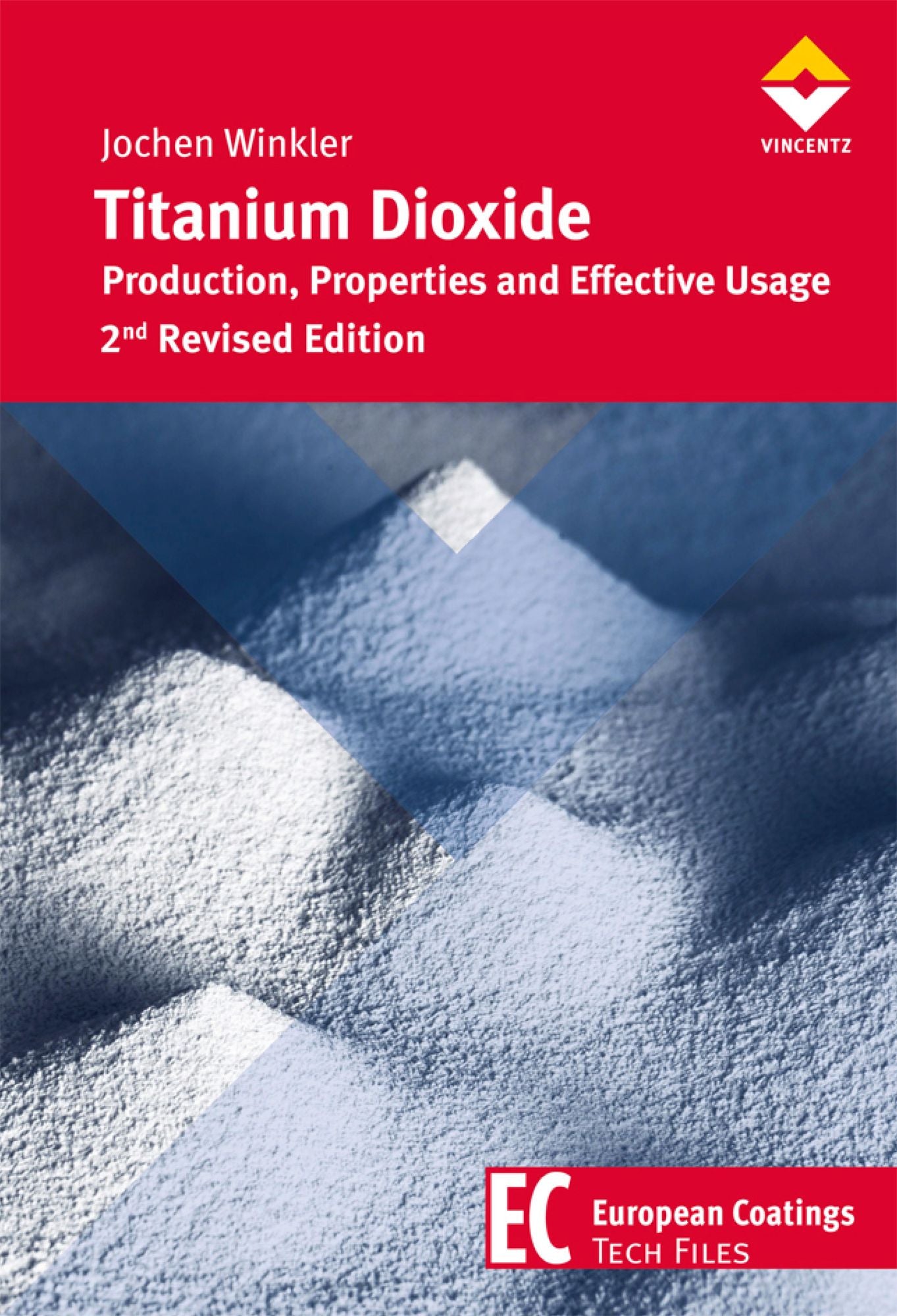 Titanium Dioxide: Production, Properties and Effective Usage 2nd Revised Edition