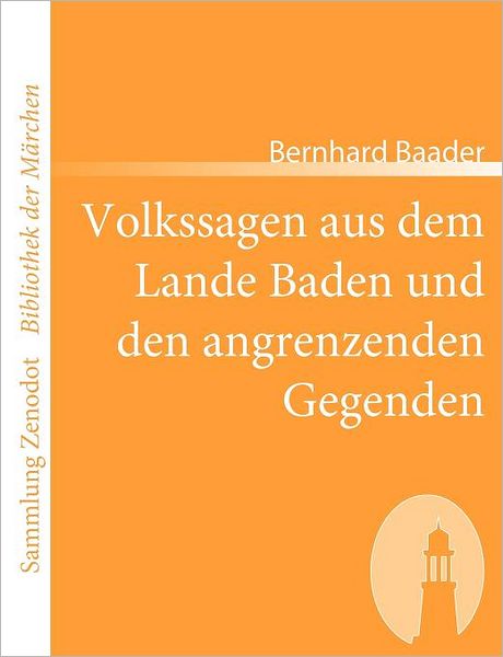 Volkssagen Aus Dem Lande Baden Und Den Angrenzenden Gegenden