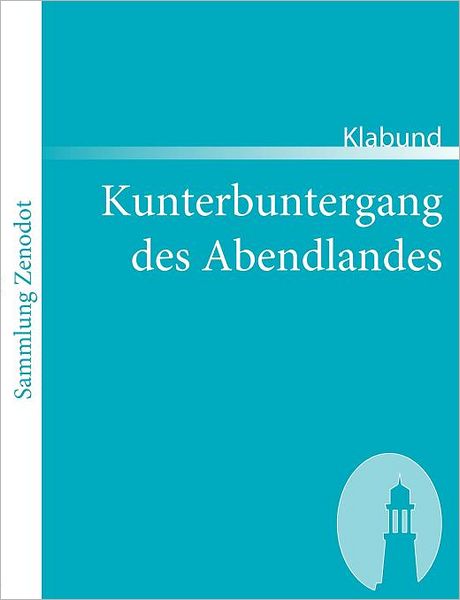 Kunterbuntergang Des Abendlandes