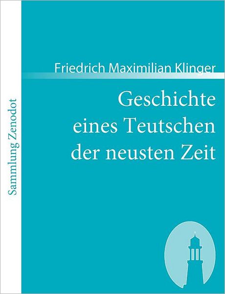 Geschichte Eines Teutschen Der Neusten Zeit