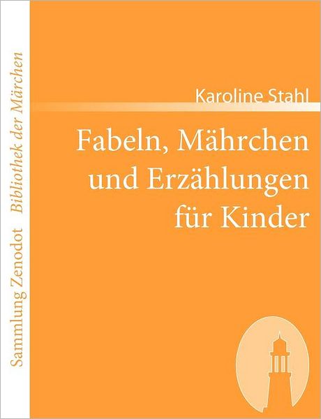 Fabeln, M?hrchen und Erz?hlungen f?r Kinder