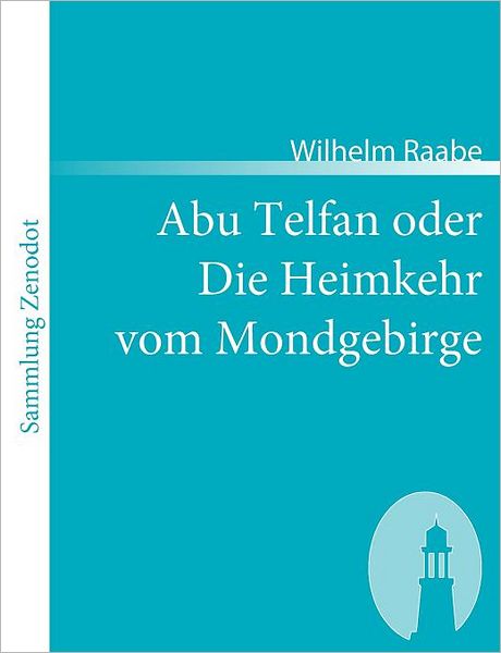 Abu Telfan Oder Die Heimkehr Vom Mondgebirge