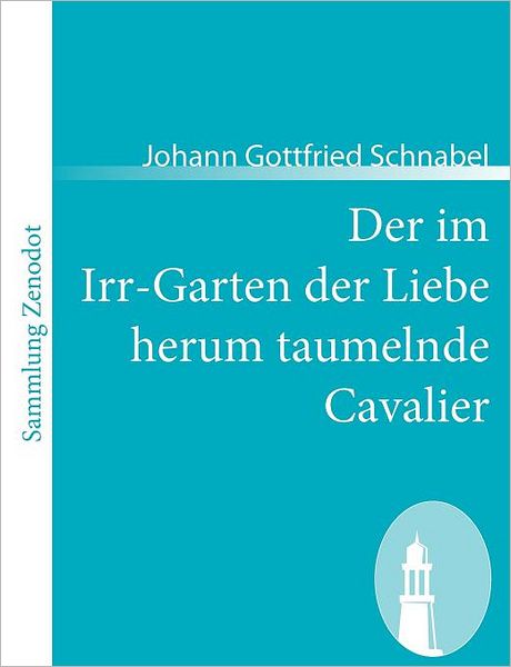 Der Im Irr-Garten Der Liebe Herum Taumelnde Cavalier