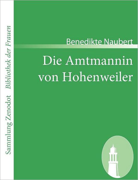 Die Amtmannin Von Hohenweiler