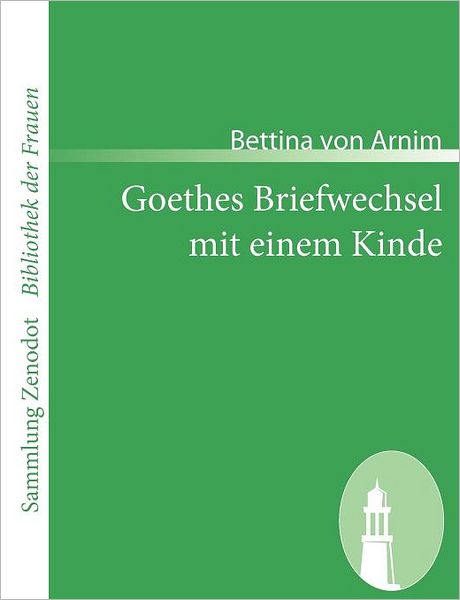 Goethes Briefwechsel Mit Einem Kinde