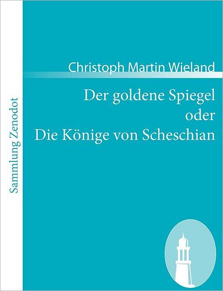 Der Goldene Spiegel Oder Die K Nige Von Scheschian