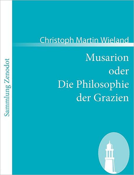 Musarion Oder Die Philosophie Der Grazien