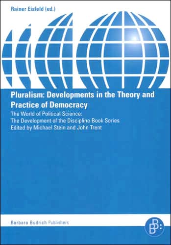 Pluralism: Developments in the Theory and Practice of Democracy