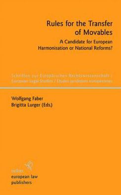 Rules for the Transfer of Movables: A Candidate for European Harmonisation or National Reforms?