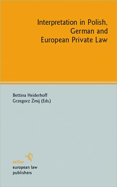 Interpretation in Polish, German and European Private Law
