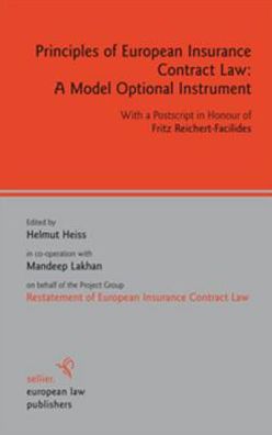 Principles of European Insurance Contract Law: A Model Optional Instrument: With a Postscript in Honour of Fritz Reichert-Facilides