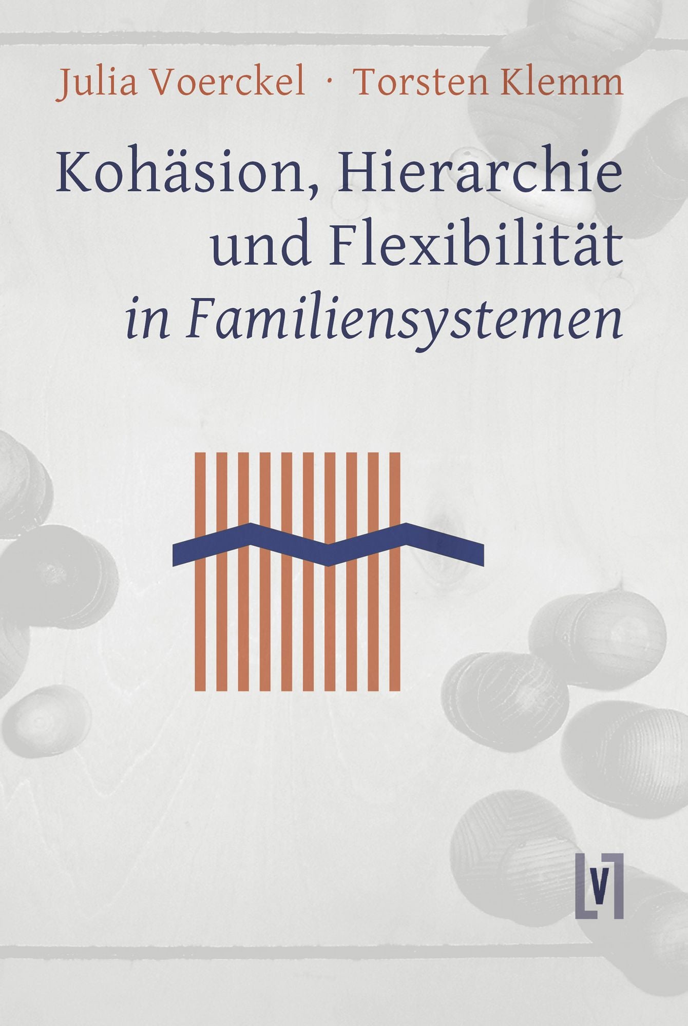 Kohäsion, Hierarchie und Flexibilität in Familiensystemen: Testtheoretischer und inhaltlicher Vergleich familien-strukturerfassender Verfahren