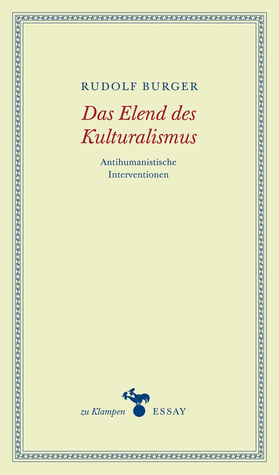 Das Elend des Kulturalismus: Antihumanistische Interventionen