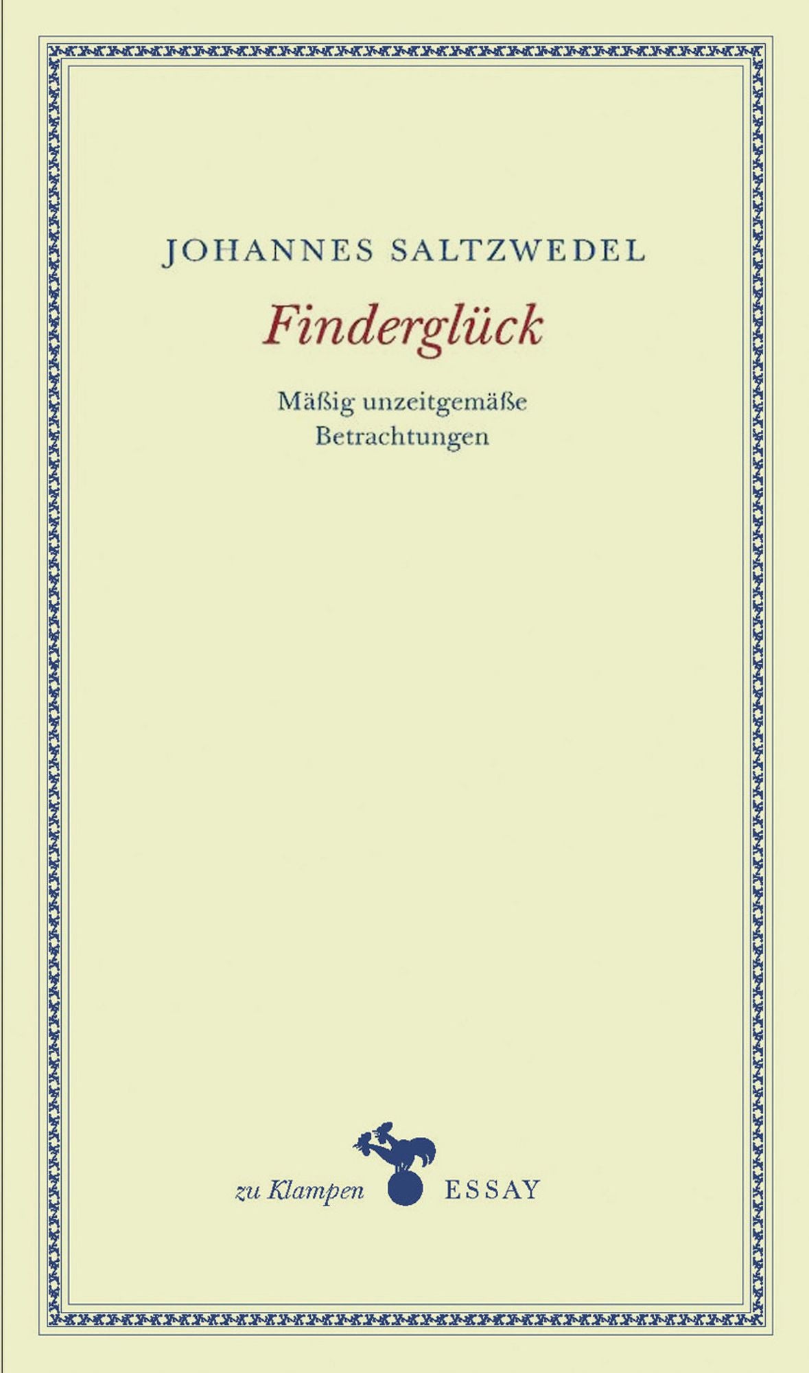 Finderglück: Mäßig unzeitgemäße Betrachtungen