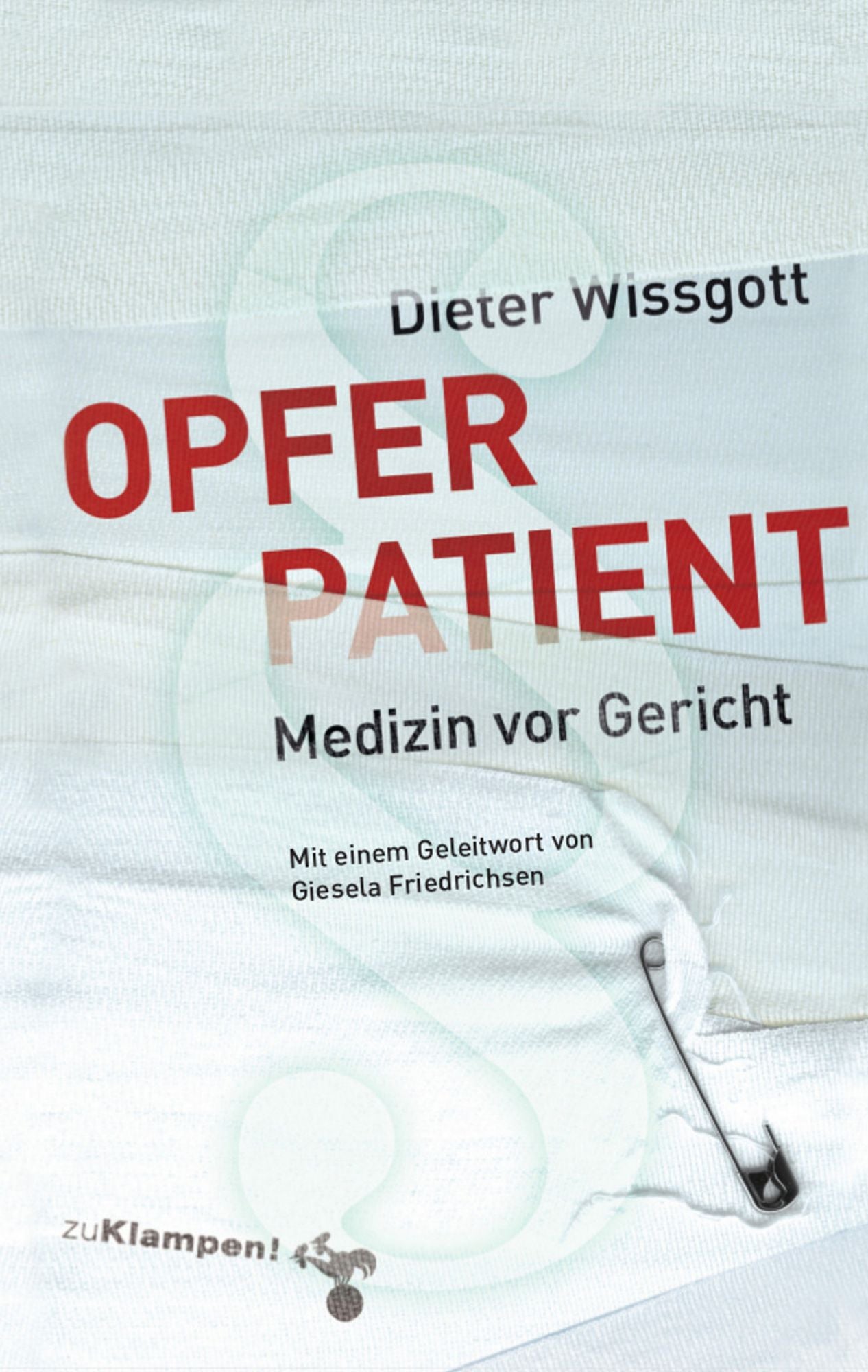 Opfer Patient: Medizin vor Gericht
