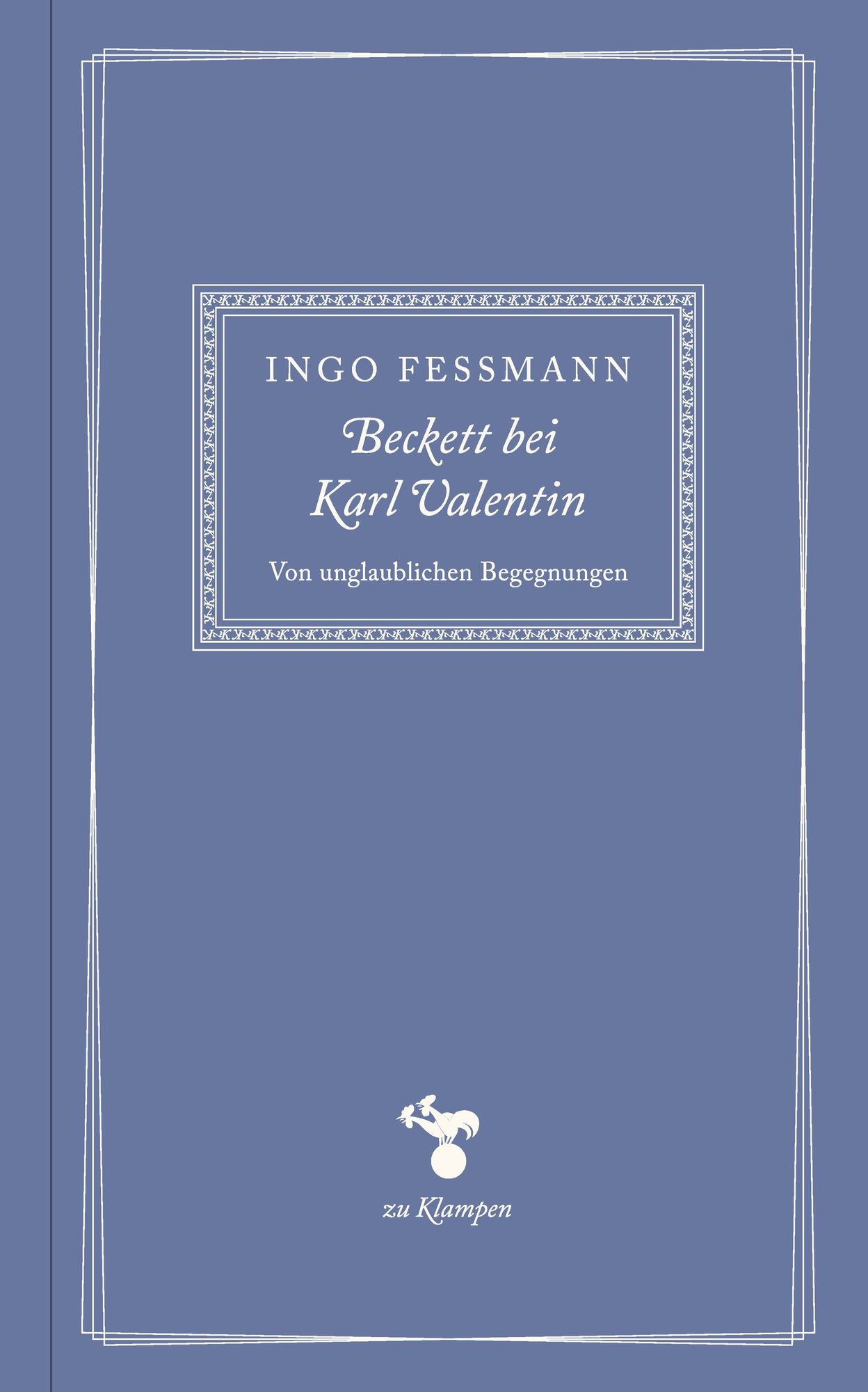 Beckett bei Karl Valentin: Von unglaublichen Begegnungen