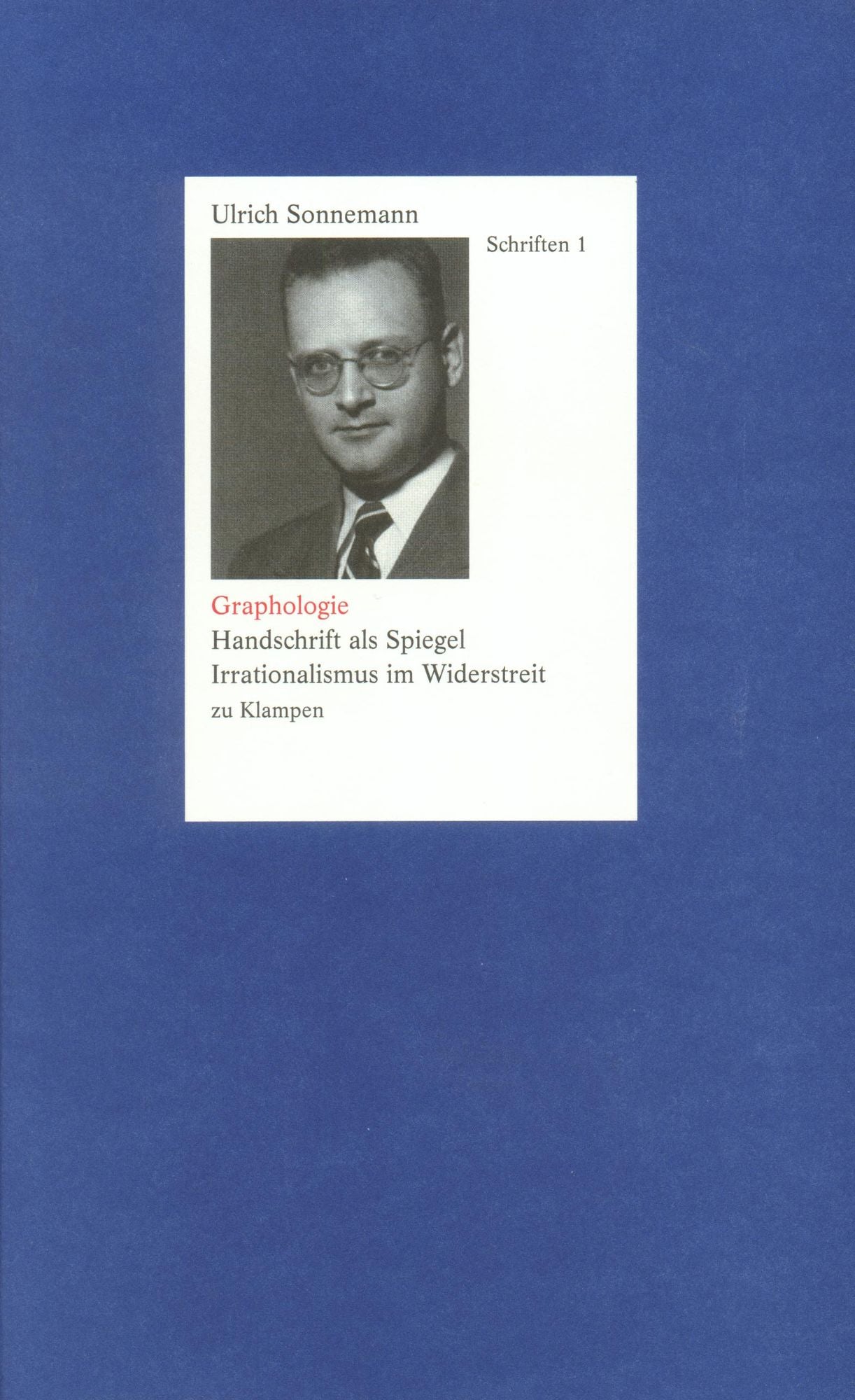 Schriften/Graphologie: Handschrift im Spiegel. Irrationalismus im Widerstreit