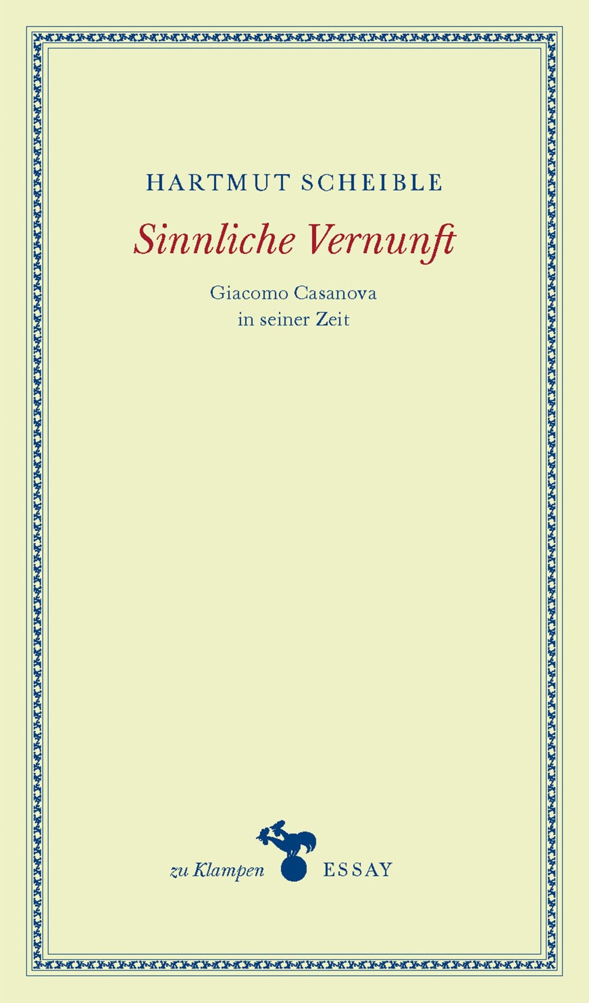 Sinnliche Vernunft: Giacomo Casanova in seiner Zeit