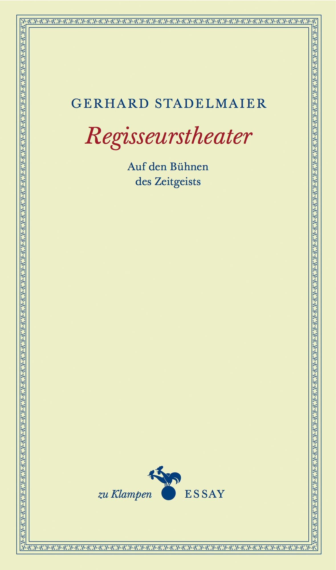 Regisseurstheater: Auf den Bühnen des Zeitgeistes