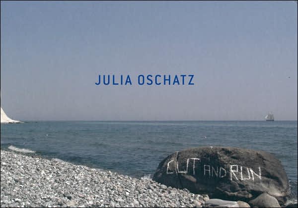 Julia Oschatz: Cut and Run