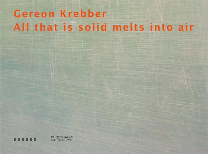 Gereon Krebber: All That Is Solid Melts into Air