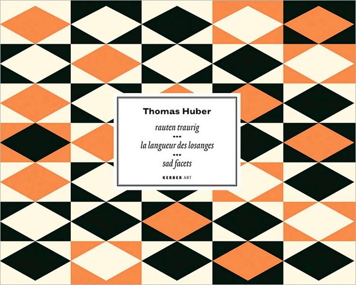 Thomas Huber: Sad Facets