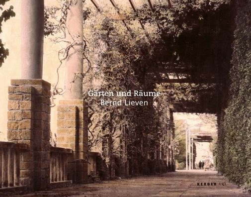 Bernd Lieven: Gardens and Spaces