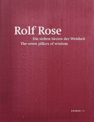 Rolf Rose: The Seven Pillars of Wisdom