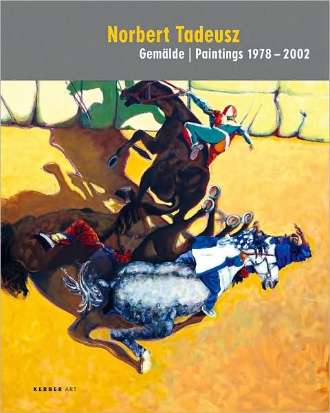 Norbert Tadeusz: Paintings 1978-2002
