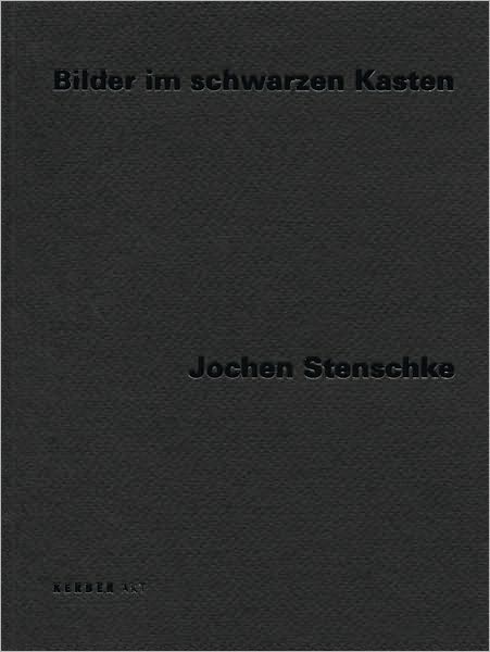 Jochen Stenschke: Pictures in Black Boxes
