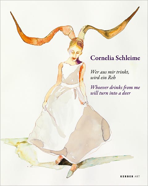 Cornelia Schleime: Whoever Drinks from Me Will Turn Into A Deer